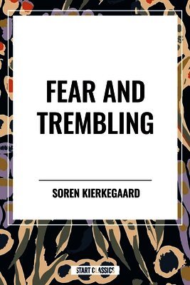 Soren Kierkegaard - Fear and Trembling, Inbunden