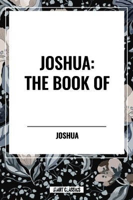 Joshua - Joshua: The Book of, Inbunden