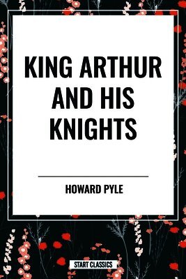 Howard Pyle - King Arthur and His Knights, Häftad