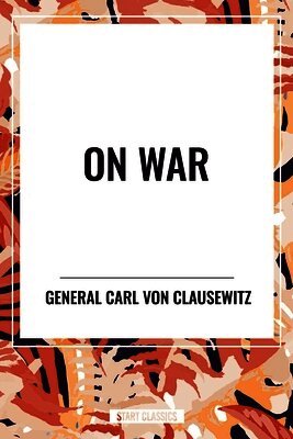 J J Graham J J Graham, F N Maude, Carl Von Clausewitz - On War, Häftad