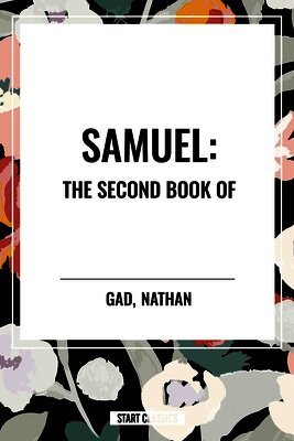 Gad, Nathan - Samuel: The Second Book of, Inbunden