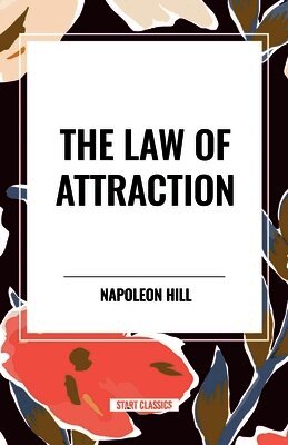 Napoleon Hill, Wallace D. Wattles - Law of Attraction, Häftad