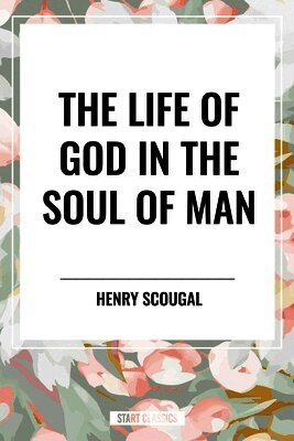 Henry Scougal - Life of God in the Soul of Man, Inbunden