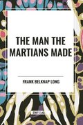 The Man the Martians Made