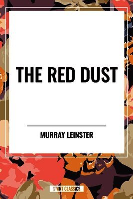 Murray Leinster - Red Dust, Inbunden