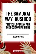 Samurai Way, Bushido: The Soul of Japan and the Book of Five Rings