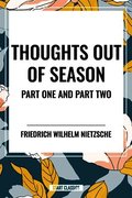 Thoughts Out of Season: Part One and Part Two