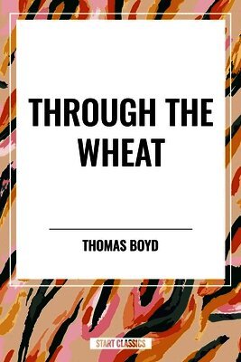 Thomas Boyd - Through the Wheat, Inbunden