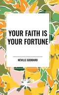 Your Faith Is Your Fortune