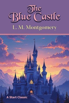 Lucy Maud Montgomery - Blue Castle, Häftad