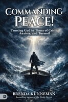 Brenda Kunneman - Commanding Peace: Trusting God in Times of Crisis, Anxiety, and Turmoil, Häftad