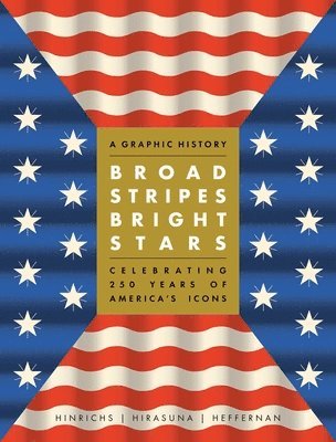 Kit Hinrichs - Broad Stripes Bright Stars, Inbunden. Tillgänglighet: Lägg i varukorg