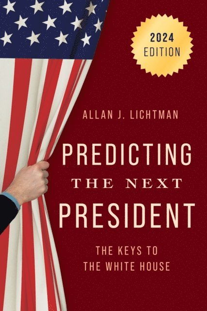 Allan J. Lichtman - Predicting the Next President, E-bok