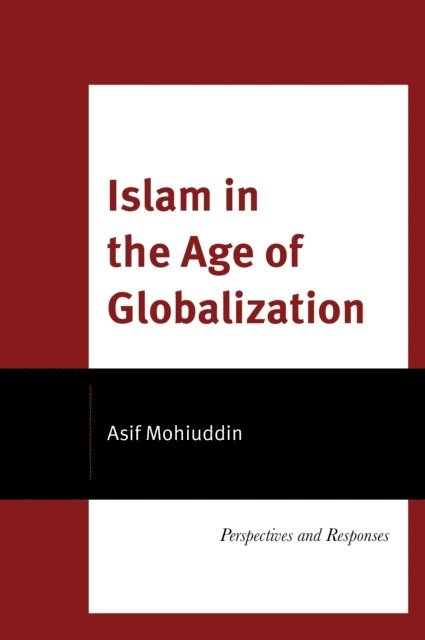 Asif Mohiuddin - Islam in the Age of Globalization, E-bok