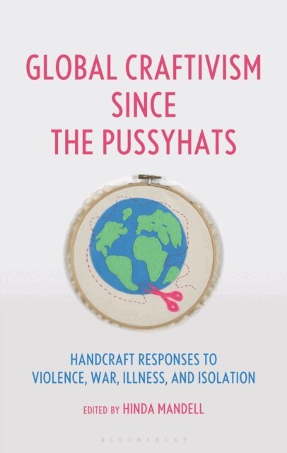 Hinda Mandell - Global Craftivism since the Pussyhats, E-bok
