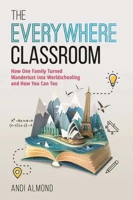 Andi Almond - The Everywhere Classroom: How One Family Turned Wanderlust Into Worldschooling and How You Can Too, Inbunden. Tillgänglighet: Lägg i varukorg