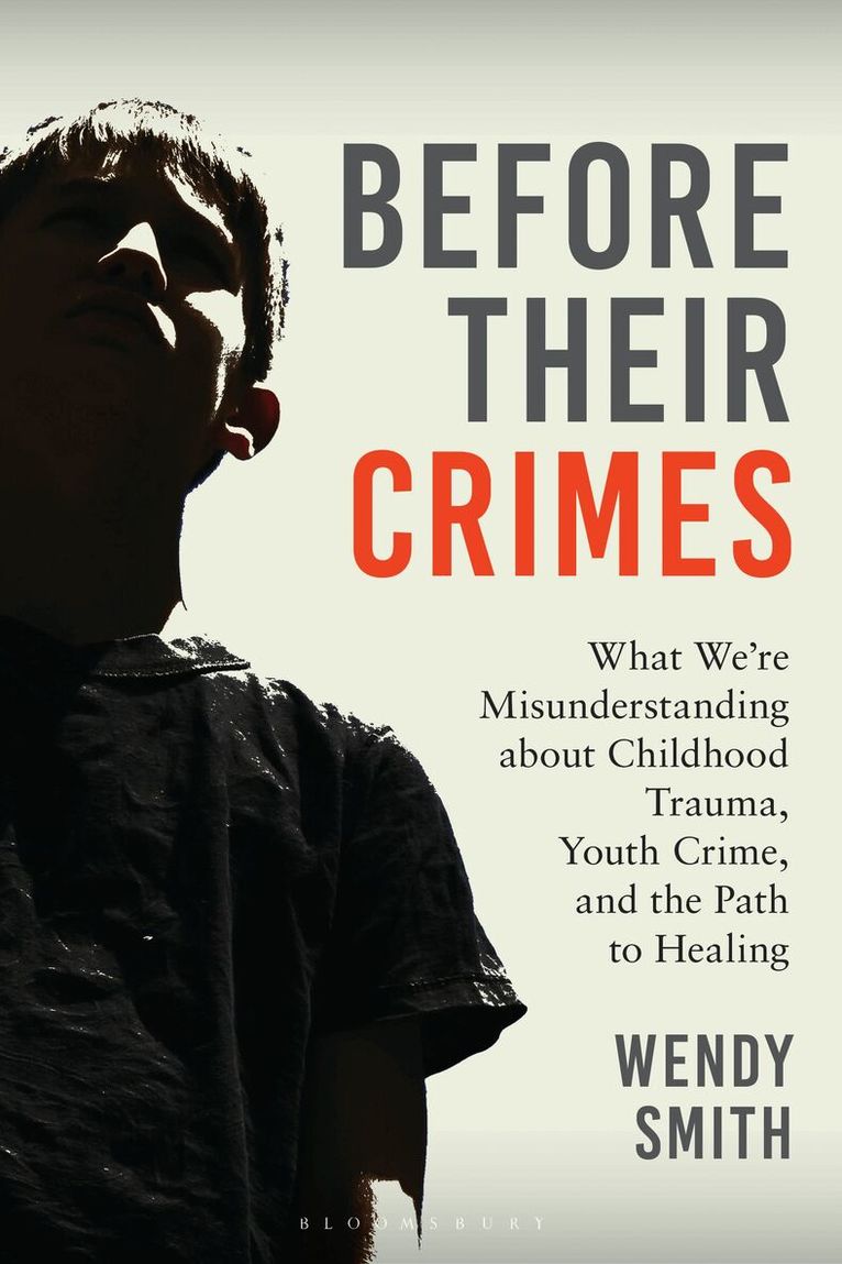 Wendy Smith - Before Their Crimes, Inbunden