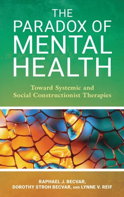 Raphael J. Becvar, Dorothy Stroh Becvar, Lynne V. Reif - Paradox of Mental Health, E-bok. Tillgänglighet: Lägg i varukorg