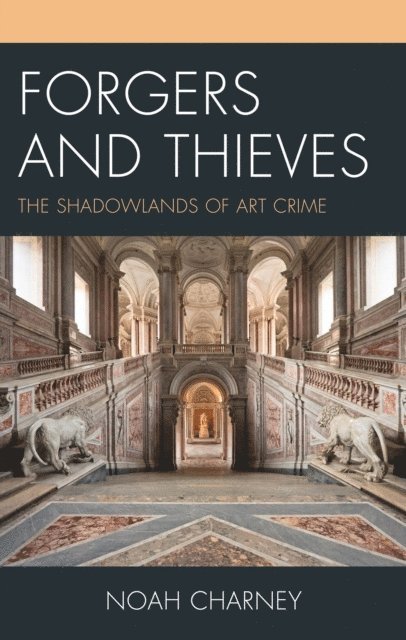 Noah Charney - Forgers and Thieves, E-bok