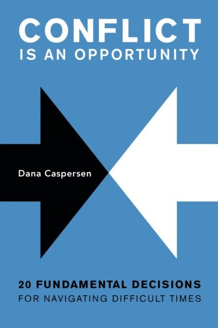 Dana Caspersen - Conflict Is an Opportunity, E-bok. Tillgänglighet: Lägg i varukorg