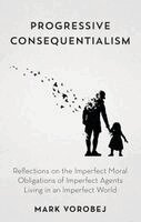 Mark Vorobej - Progressive Consequentialism, Häftad. Tillgänglighet: Tillfälligt slut