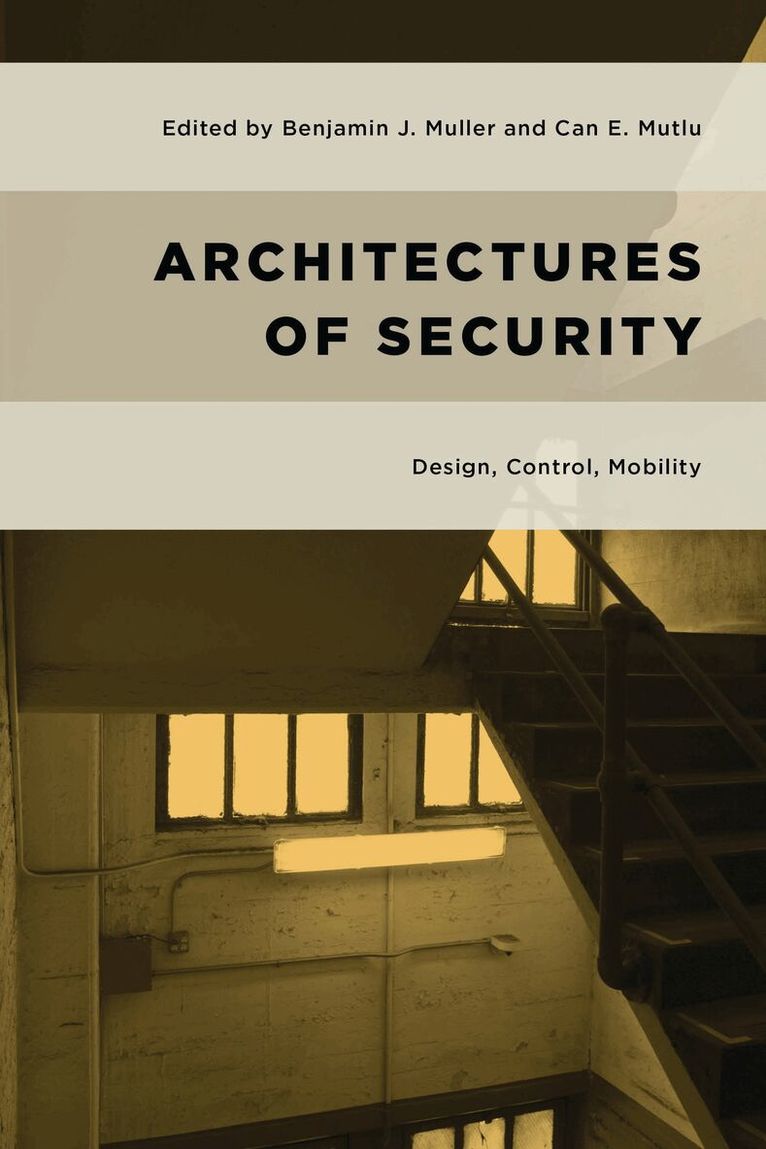 Benjamin J. Muller, Can E. Mutlu - Architectures of Security, Häftad. Tillgänglighet: Lägg i varukorg