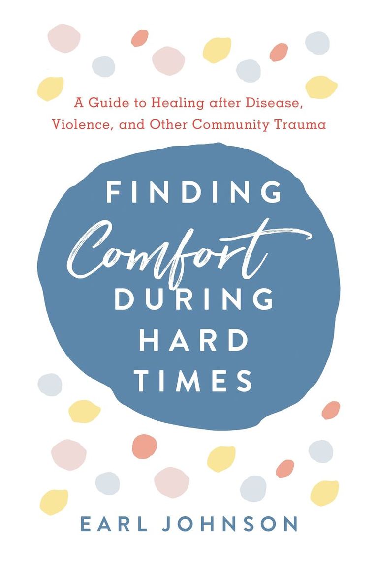 Earl Johnson - Finding Comfort During Hard Times, Häftad