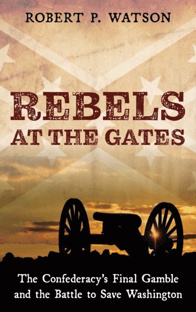 Robert P. Watson - Rebels at the Gates, E-bok