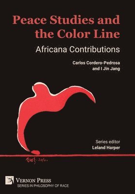 Carlos Cordero-Pedrosa, I Jin Jang - Peace Studies and the Color Line, Inbunden. Tillgänglighet: Lägg i varukorg