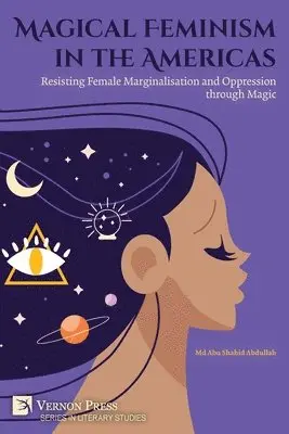 Abu Shahid Abdullah - Magical Feminism in the Americas: Resisting Female Marginalisation and Oppression through Magic, Häftad. Tillgänglighet: Lägg i varukorg