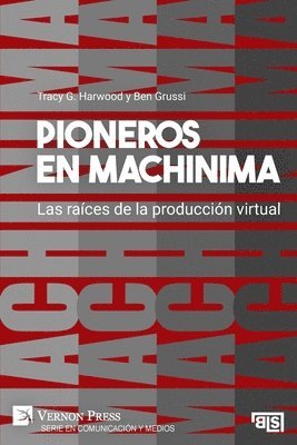 Ben Grussi, Tracy Gaynor Harwood - Pioneros en Machinima: Las raíces de la producción virtual, Häftad