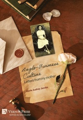 Anglo-Burmese Culture: Letters from my mother