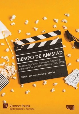 Claudio Moyano Arellano, Almudena Marín Cobos, Ana Corbalán, Darío Sánchez González, David Delgado López, Brittany Frodge, Enrique Ávila López, Caitlin Quintenz, Irene Domingo Sancho, Irene Domingo Sancho - Tiempo de amistad. Representaciones de su práctica en el cine español contemporáneo (2000-2022), Inbunden