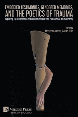James E. Young, Layla AlAmmar, Nora E. H. Parr, Concetta Principe, Maryam Ghodrati, Rachel Dale - Embodied Testimonies, Gendered Memories, and the Poetics of Trauma, Häftad