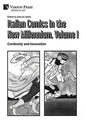 Alessio Aletta - Italian Comics in the New Millennium. Vol. 1. Continuity and Innovation, Inbunden. Tillgänglighet: Lägg i varukorg