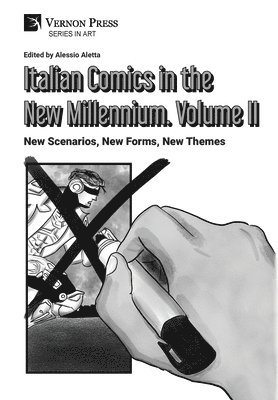 Giorgio Busi Rizzi, Silvia Vari, Lisa Maya Quaianni Manuzzato, Lorenzo Di Paola, Yesim Tonga, Francesca Leonardi, Francesca Fino, Nicole Crescenzi, Maria Luisa Catoni, Dario Boemia, Rodolfo Dal Canto, Alice Parrinello, Claudia Cerulo, Lorenzo Bonoldi, Alessio Aletta - Italian Comics in the New Millennium. Vol. 2. New Scenarios, New Forms, New Themes, Inbunden