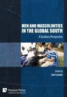Raewyn Connell, Tony Sebastian, Gilberto Nelson Macuácua Harilal, Gastón Carrasco Aguilar, José R. Torres Ramos, Edgar Manuel Bernardo, Andriamasinalivao Alyette, Sony Jalarajan Raj, Adith K. Suresh, Yang Zhao, Sarah McDonald, Garth Stahl, Shadrick Chembe, Benjamin Kalkum, Sebastián Madrid, José Loureiro - Men and Masculinities in the Global South, Inbunden