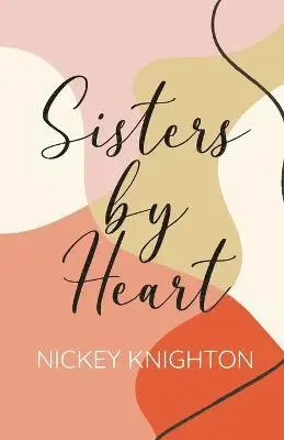 Nickey Knighton - Sisters by Heart, Häftad. Tillgänglighet: Lägg i varukorg