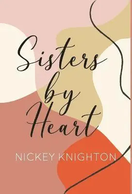 Nickey Knighton - Sisters by Heart, Inbunden. Tillgänglighet: Lägg i varukorg