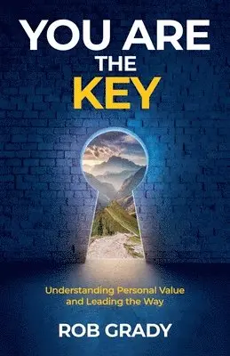 Rob Grady - You Are the Key, Häftad. Tillgänglighet: Lägg i varukorg
