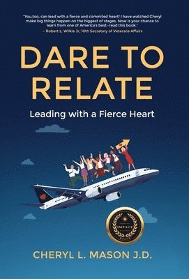 Cheryl L. Mason - Dare To Relate: Leading with a Fierce Heart, Inbunden