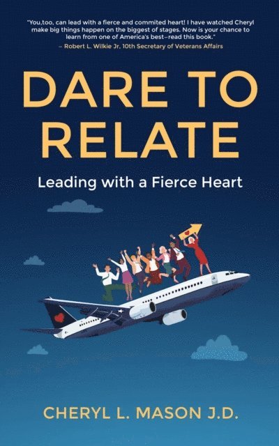 Cheryl L Mason - Dare To Relate, Leading with a Fierce Heart, E-bok