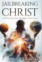 Eugene L Ulrich - Jailbreaking Christ, Inbunden. Tillgänglighet: Lägg i varukorg