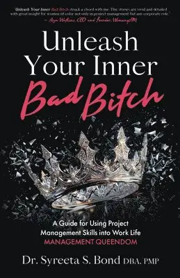 Syreeta S Bond Dba Pmp - Unleash Your Inner Bad Bitch, Häftad. Tillgänglighet: Lägg i varukorg