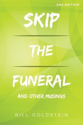 Bill Goldstein - Skip the Funeral, Häftad