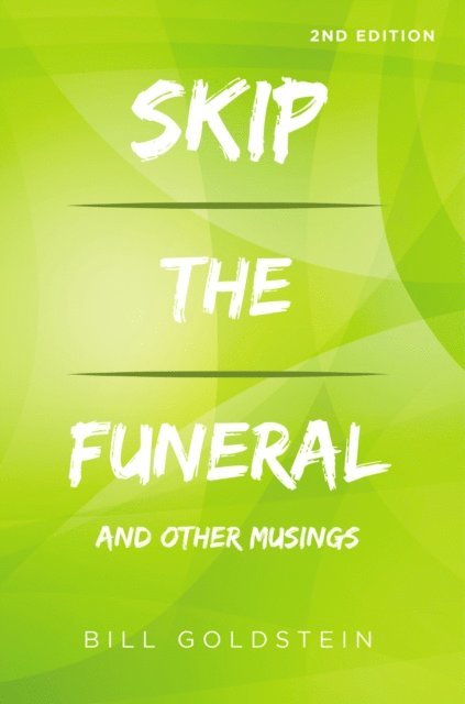 Bill Goldstein - Skip the Funeral, E-bok