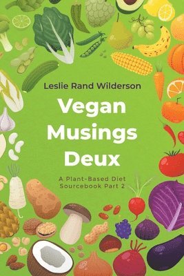 Leslie Rand Wilderson - Vegan Musings Deux, Häftad. Tillgänglighet: Lägg i varukorg