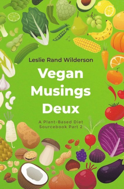 Leslie Rand Wilderson - Vegan Musings Deux, E-bok. Tillgänglighet: Lägg i varukorg