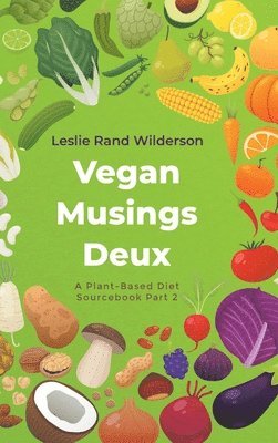 Leslie Rand Wilderson - Vegan Musings Deux, Inbunden. Tillgänglighet: Lägg i varukorg