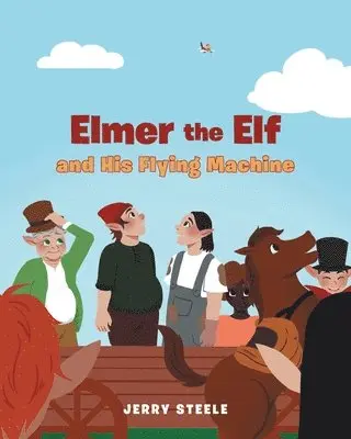 Jerry Steele - Elmer the Elf and His Flying Machine, Häftad. Tillgänglighet: Lägg i varukorg